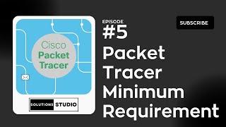 Packet Tracer Minimum Requirements | Ep. 5 | Cisco Packet Tracer