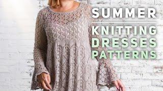 Летние ПЛАТЬЯ СПИЦАМИ: схемы / модели / описания | SUMMER KNITTING DRESSES PATTERNS