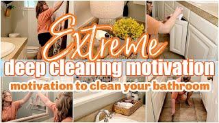 EXTREME CLEANING MOTIVATION / BATHROOM DEEP CLEAN /MOTIVATION TO CLEAN YOUR BATHROOM/ROBIN LANE LOWE