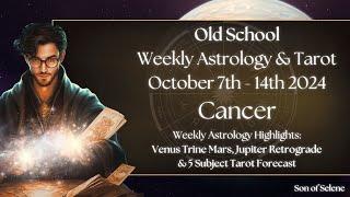 Cancer October 7th - 14th 2024 Old School Weekly Astrology & Tarot