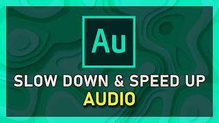 Adobe Audition - How To Speed Up & Slow Down Audio