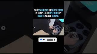 Starbucks in South Korea is now operated by 100 robots and just two humans #robot #ai #chatgpt