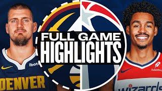 NUGGETS at WIZARDS | FULL GAME HIGHLIGHTS | December 7, 2024