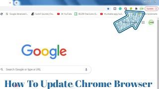 How To Update Google Chrome Browser In 2021 | Google Chrome Lastest Version Update