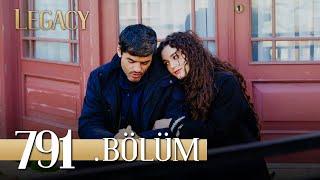 Emanet 791. Bölüm | Legacy Episode 791