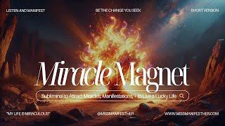  MIRACLE MAGNET  Subliminal to Attract Miracles, Manifestations + Good Luck 