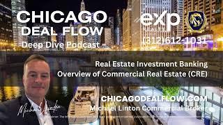 Real Estate Investment Banking: Overview of Commercial Real Estate #CRE in #Chicago and the Suburbs