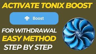 How to Activate Boost in TONIX App | How to Boost TONIX For Withdrawals | Latest Update