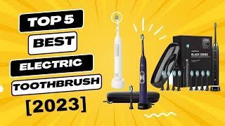 Top 5 Best Electric Toothbrush [2023]