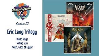 Eric Lang Trilogy Discussion and Ranking (Blood Rage, Rising Sun, Ankh: Gods of Egypt)