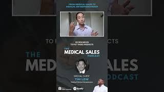 From Medical Sales to Medical Entrepreneurship with Tim Lew