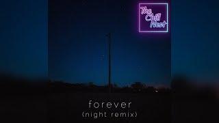 The Chill Nest - Forever (Night Remix)