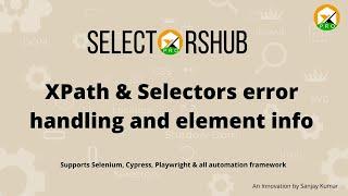 SelectorsHub Pro: XPath and CSS Selectors Error handling | Inspected Web Element Info | xpath plugin