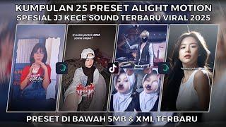 KUMPULAN 25 PRESET ALIGHT MOTION SPESIAL JJ KECE SOUND TERBARU VIRAL 2025 | PRESET DI BAWAH 5MB