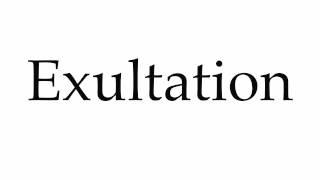 How to Pronounce Exultation