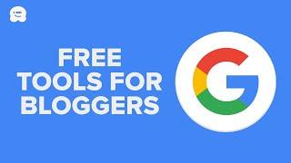 11 Free Google Tools Every WordPress Blogger Should Use