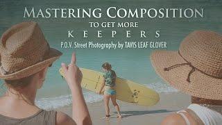 Mastering Composition to Get More Keepers in Street Photography