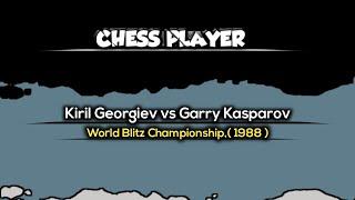 Kiril Georgiev vs Garry Kasparov ~ World Blitz Championship, ( 1988 )