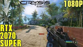 Crysis Remastered Rtx 2070 Super Performance 1080P