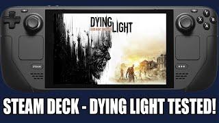 Steam Deck | DYING LIGHT Tested - How Does It PERFORM?