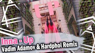 Inna - Up (Vadim Adamov & Hardphol Remix)