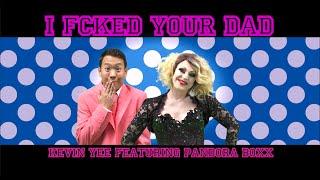 I Fucked Your Dad Ft Pandora Boxx (NSFW)