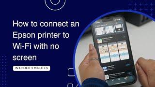 How to connect your Epson printer to Wi Fi without a screen