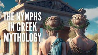 Who were the Nymphs in Greek Mythology?