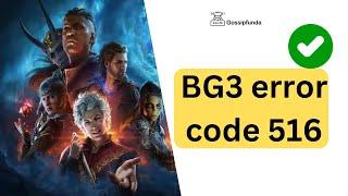 BG3 error code 516 - fix Baldur's Gate 3 failed save issue