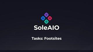 Footsites | SoleAIO V1 Guide