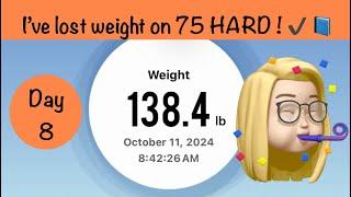 75 HARD | Day 8 | I am losing weight ️