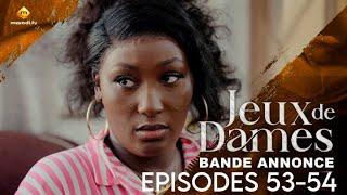 Série - Jeux de Dames - Saison 1 - Episodes 53 - 54 - Bande Annonce