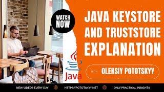 Java KeyStore and TrustStore Explanation