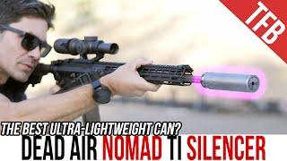 NEW Dead Air Nomad Titanium Reviewed at Thunder Ranch!