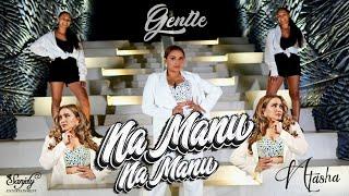 NA MANU NA MANU - GENTLE || NTASHA [Official Music Video]