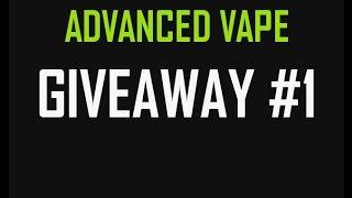 ADVANCEDVAPE SUBSCRIBER GIVEAWAY #1 (CLOSED)