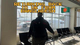 #46 Bangladesh : Travel back to UK ( Full last day Sylhet Airport to London Heathrow #bdvlog