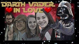 Darth Vader In Love (Official Fake Trailer)