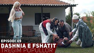 Dashnia e Fshatit - Episodi 49