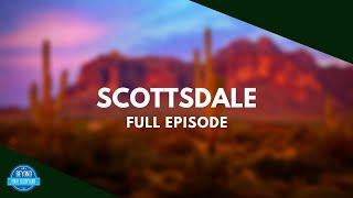 Scottsdale, Arizona | Amazing! | Full Episode