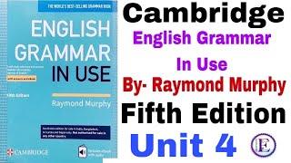 Fifth Edition Unit 4 English Grammar in use by Raymond Murphy | Unit 4 by English Family 87