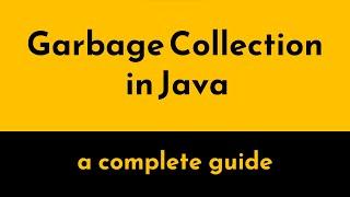 Garbage Collection in Java | What is GC and How does it Work in the JVM? | Types of GCs | Geekific