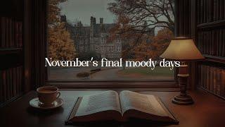 November's final moody days ️ Romanticize reading with moody dark academia piano  autumn playlist