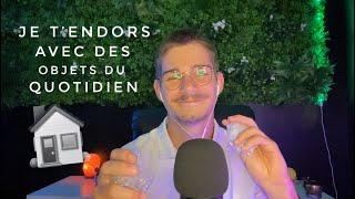 ASMR  Je t'endors avec des objets du quotidien ! (Thématique)