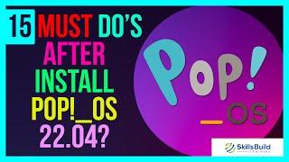  15 Things You MUST DO After Installing Pop!_OS 22.04