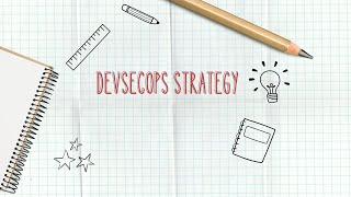 a. What is DevSecOps, b. DevSecOps Strategies