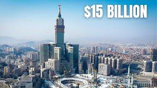 Mecca Clock Tower : The Most Expensive Skyscraper Ever Built