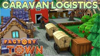 From Busy to Barren, Caravans Clear the Way in Factory Town!