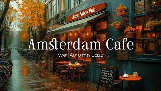 Wet September in Amsterdam Cafe - Smooth Jazz at Cozy Coffe Shop Vibes for a Relaxing Day