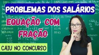 PROBLEMAS COM EQUAÇÃO DO 1º GRAU E FRAÇÃO - QUESTÕES DE CONCURSO PÚBLICO